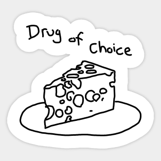 Cheese, the drug of choice Sticker